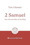2 Samuel - The Fall and Rise of the King - 6-Session Bible Study